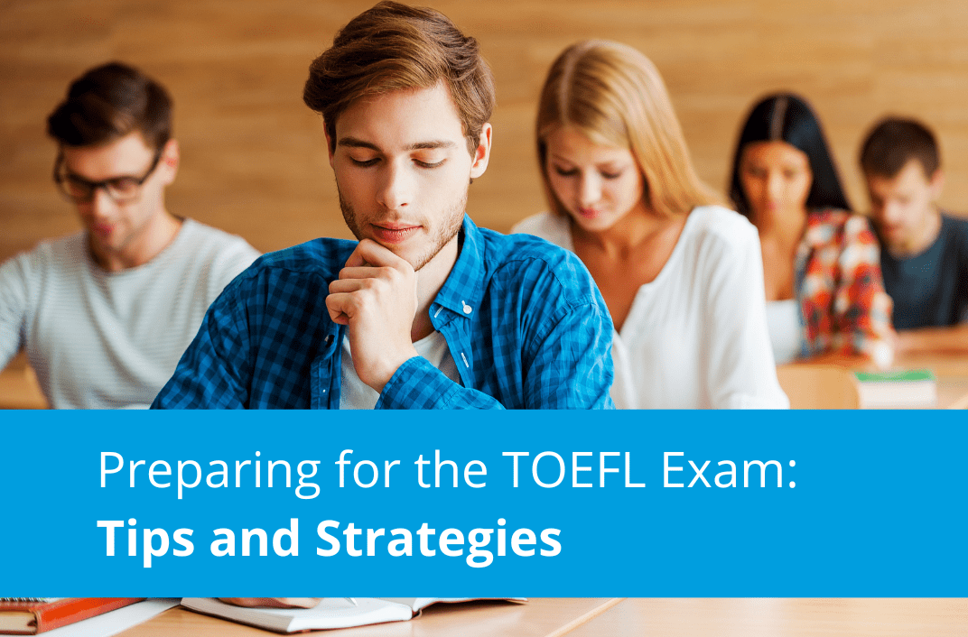 Preparing for the TOEFL Exam: Tips and Strategies